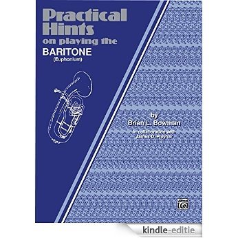 Practical Hints on Playing the Baritone: 0 [Print Replica] [Kindle-editie]