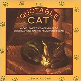 indir The Quotable Cat: A Cat Lover&#39;s Compendium of Observations on the Felicitous Feline