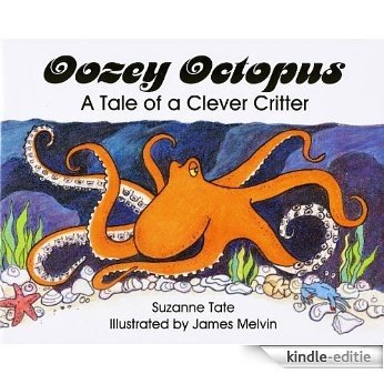 Oozey Octopus, A Tale of a Clever Critter (Suzanne Tate's Nature Series) (English Edition) [Kindle-editie]
