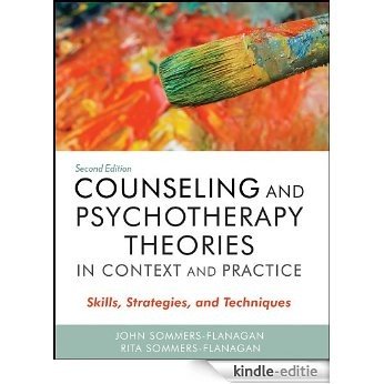 Counseling and Psychotherapy Theories in Context and Practice: Skills, Strategies, and Techniques [Kindle-editie]