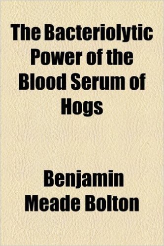 The Bacteriolytic Power of the Blood Serum of Hogs