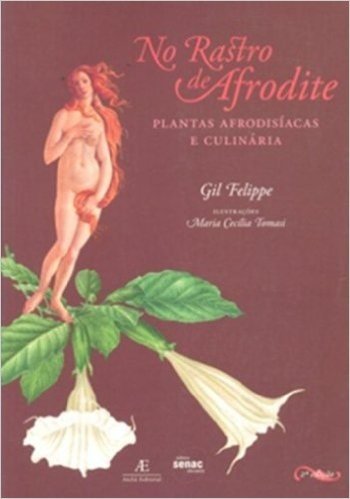 No Rastro De Afrodite Plantas Afrodisiacas E Culinaria