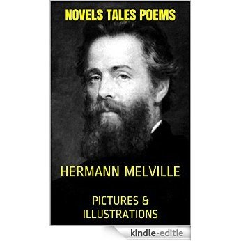 Moby Dick. Typee. Mardy. Omoo. Israel Potter. Piazza Tales. Confidence-Man. White Jacket. Redburn. I and My Chimney. Battle-Pieces. Poems.: Pictures & Illustrations (English Edition) [Kindle-editie]