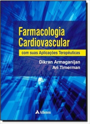 Farmacologia Cardiovascular. Com Suas Aplicações Terapêuticas