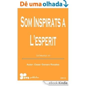 SOM INSPIRATS A L'ESPERIT (Com créixer en la vida cristiana Book 10) (Catalan Edition) [eBook Kindle]