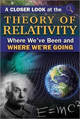 A Closer Look at Einstein's Theory of Relativity: Where We've Been and How It's Affected Us