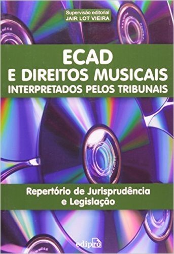 Ecad E Direitos Musicais Interpretados Pelos Tribunais