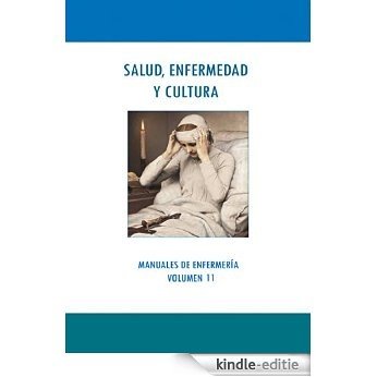 SALUD, ENFERMEDAD Y CULTURA (Manuales de Enfermería nº 11) (Spanish Edition) [Kindle-editie]