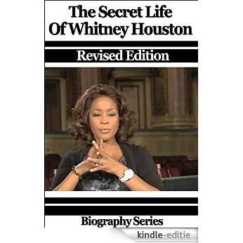 Celebrity Biographies - The Secret Life Of Whitney Houston - Biography Series (English Edition) [Kindle-editie]