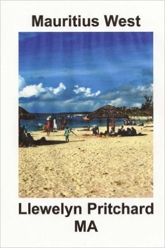Mauritius West: Un Ricordo Collezione di Fotografie a colori con didascalie (Foto Albums Vol. 8) (Italian Edition)