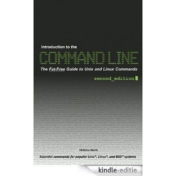 Introduction to the Command Line (Second Edition): The Fat Free Guide to Unix and Linux Commands (English Edition) [Kindle-editie]