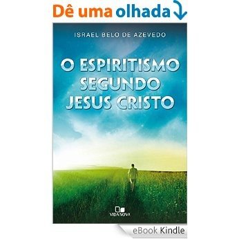 O Espiritismo segundo Jesus Cristo [eBook Kindle]