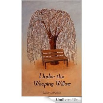 Under the Weeping Willow (English Edition) [Kindle-editie]