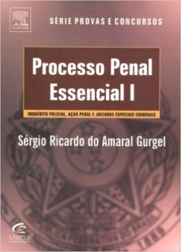 Processo Penal Essencial - Volume 1. Serie Provas E Concursos