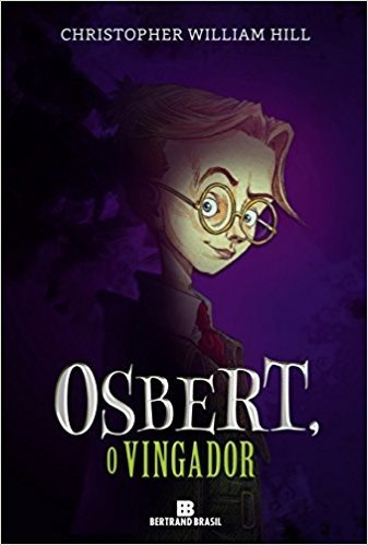 Osbert, o Vingador. As Histórias de Schwartzgarten - Volume 1