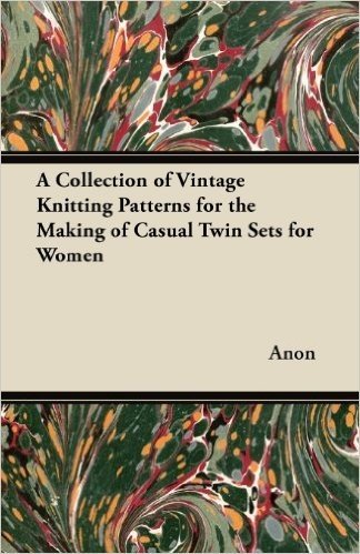 A Collection of Vintage Knitting Patterns for the Making of Casual Twin Sets for Women