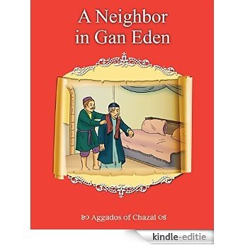 A neighbor in Gan Eden (Heaven): Aggados of Chazal (English Edition) [Kindle-editie]