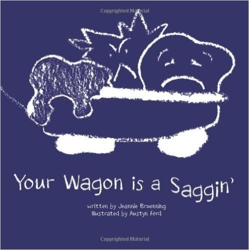 Your Wagon Is a Saggin'