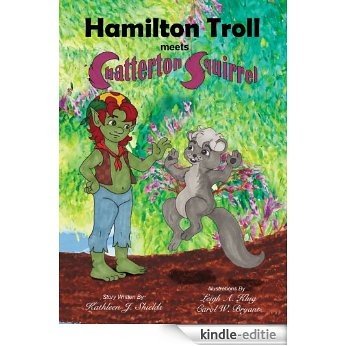 Hamilton Troll meets Chatterton Squirrel (Hamilton Troll Adventures Book 4) (English Edition) [Kindle-editie]