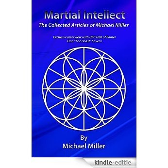 Martial Intellect: The Collected Articles of Michael Miller (English Edition) [Kindle-editie]
