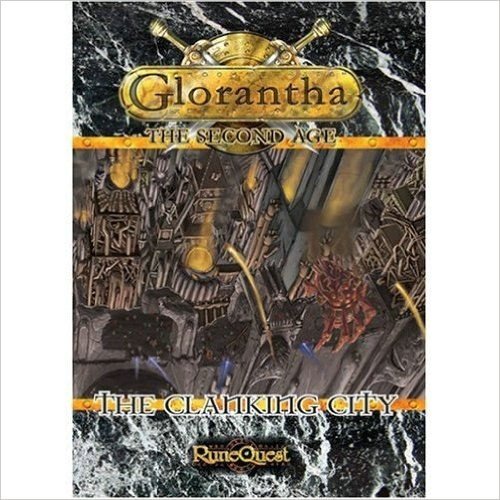 Glorantha: The Second Age: The Clanking City