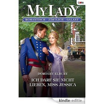 Ich darf Sie nicht lieben, Miss Jessica (MYLADY 517) (German Edition) [Kindle-editie]