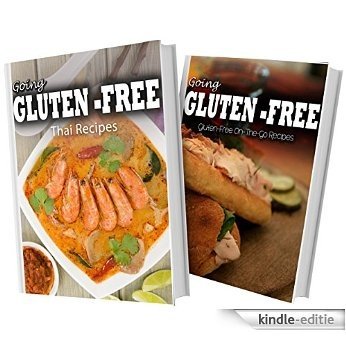 Gluten-Free Thai Recipes and Gluten-Free On-The-Go Recipes: 2 Book Combo (Going Gluten-Free) (English Edition) [Kindle-editie]