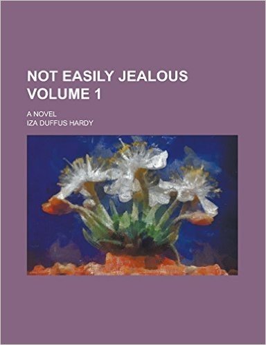 Not Easily Jealous; A Novel Volume 1 baixar