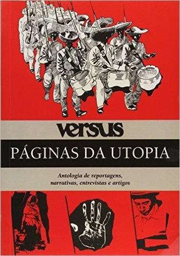 Versus - Paginas Da Utopia Antologia De Reportagens, Narrativas, Entre