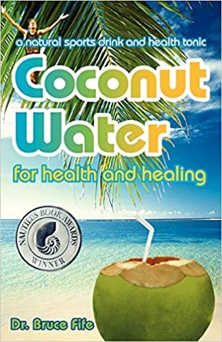 Coconut Water for Health and Healing: A Natural Sports Drink and Health Tonic