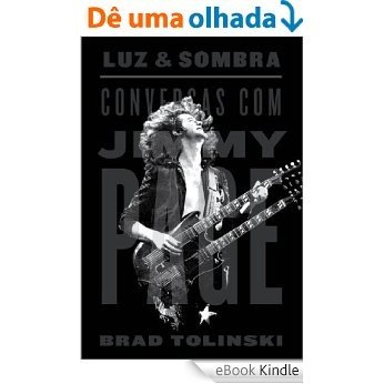 Luz e sombra: conversas com Jimmy Page [eBook Kindle]