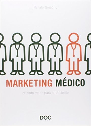 Marketing Médico. Criando Valor Para o Paciente