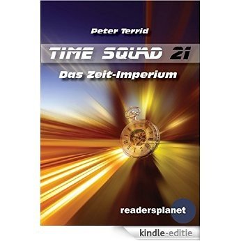 Time Squad 21: Das Zeit-Imperium (German Edition) [Kindle-editie] beoordelingen