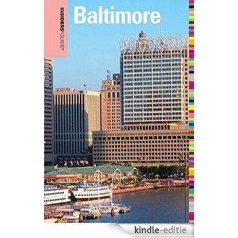 Insiders' Guide® to Baltimore (Insiders' Guide Series) [Kindle-editie]