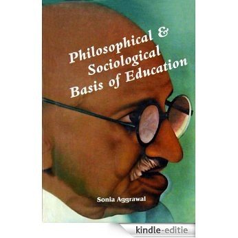 Philosophical & Socialogycal Basis of Education (English Edition) [Kindle-editie]
