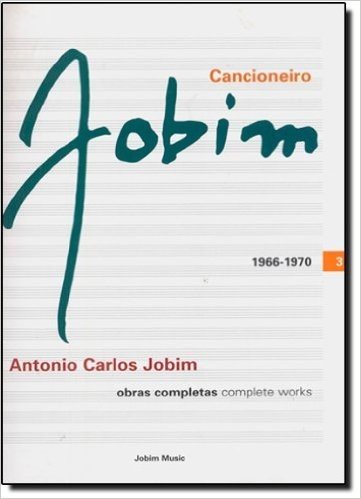 Cancioneiro Jobim. Obras Completas 1966-1970 - Volume 3