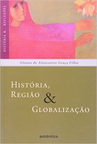 História, Região e Globalização
