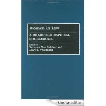 Women in Law: A Bio-Bibliographical Sourcebook [Kindle-editie]