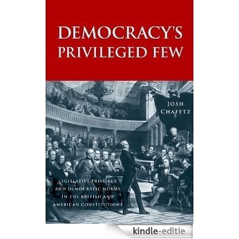 Democracy's Privileged Few: Legislative Privilege and Democratic Norms in the British and American Constitutions [Kindle-editie] beoordelingen
