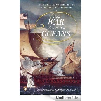 The War for All the Oceans: From Nelson at the Nile to Napoleon at Waterloo [Kindle-editie]