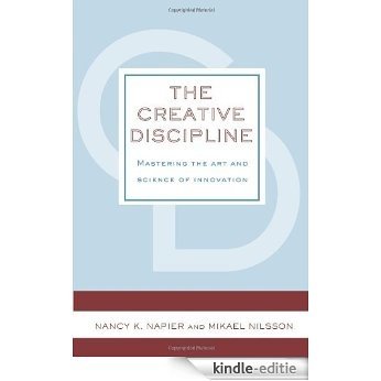 The Creative Discipline: Mastering the Art and Science of Innovation [Kindle-editie]