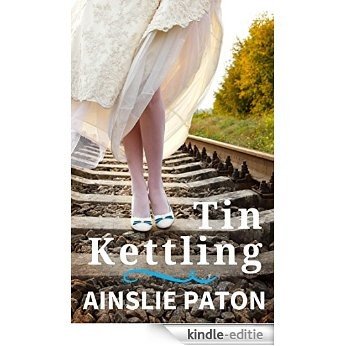Tin Kettling: One family, three generations, three marriages (Real Love Book 1) (English Edition) [Kindle-editie]