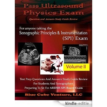 Pass Ultrasound Physics Exam Study Guide Review - Volume II (English Edition) [Kindle-editie]