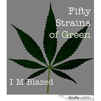 Fifty Strains of Green: Book 1 of the Sexy Stoner Series (English Edition) [Kindle-editie] beoordelingen