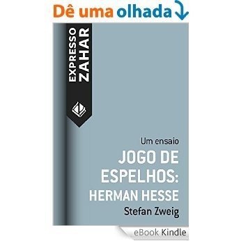 Jogo de espelhos: Hermann Hesse: Um ensaio [eBook Kindle]