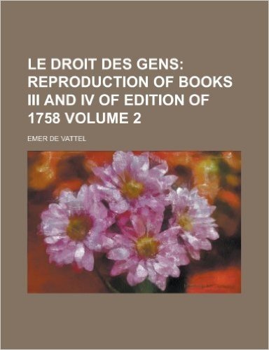 Le Droit Des Gens Volume 2