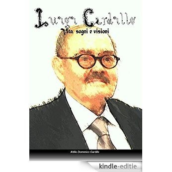 Luigi Cardillo: vita, sogni e visioni (Italian Edition) [Kindle-editie]