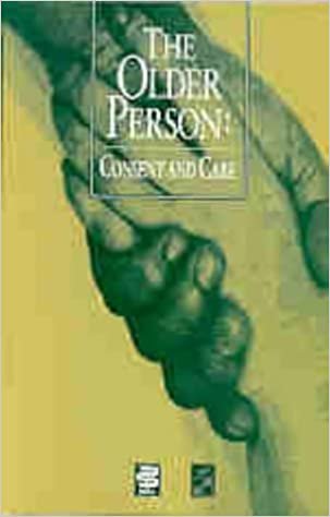 Older Person: Consent & Care: Consent and Care