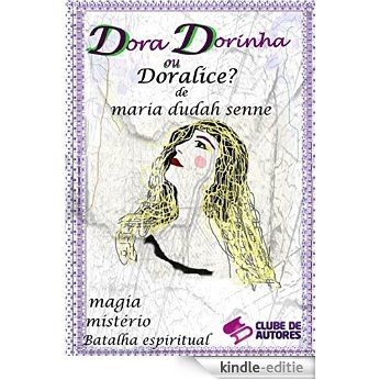Dora, Dorinha Ou Doralice? (Portuguese Edition) [Kindle-editie]