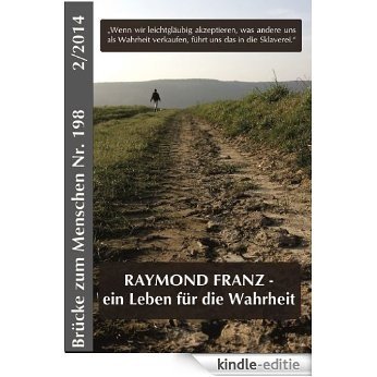 Brücke zum Menschen 2/2014: Raymond Franz - ein Leben für die Wahrheit (German Edition) [Kindle-editie]